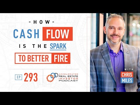 Chris Miles on How Cash Flow is the Spark to Better FIRE