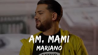 Mariano - Am, mami | Manele Versuri