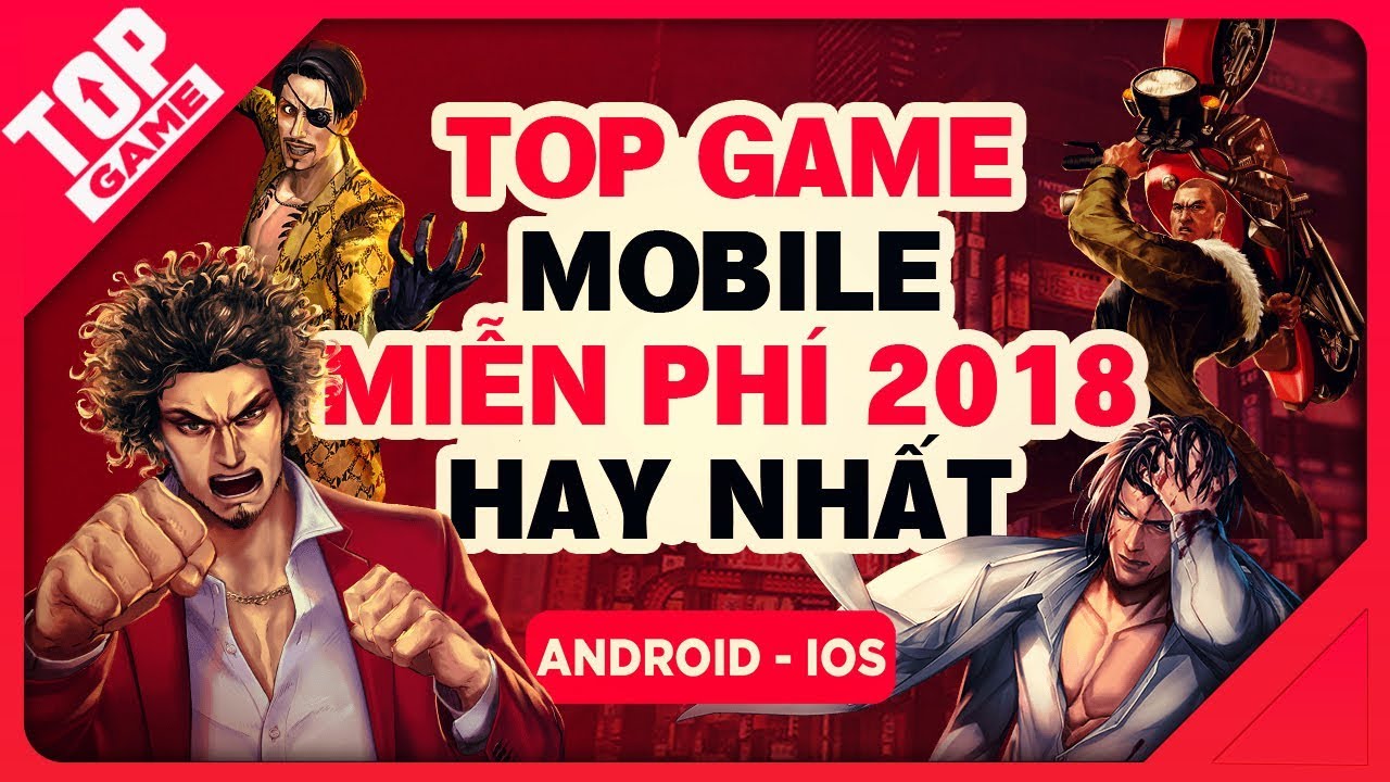 [Topgame] Top Game Mobile Đã Hay Lại Còn Miễn Phí Dại Gì Mà Không Chơi 2018-2019