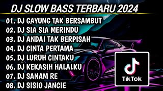 DJ SLOW BASS TERBARU 2024 | DJ GAYUNG TAK BERSAMBUT 🎵 DJ SIA  SIA MERINDU FULL BASS | FULL ALBUM