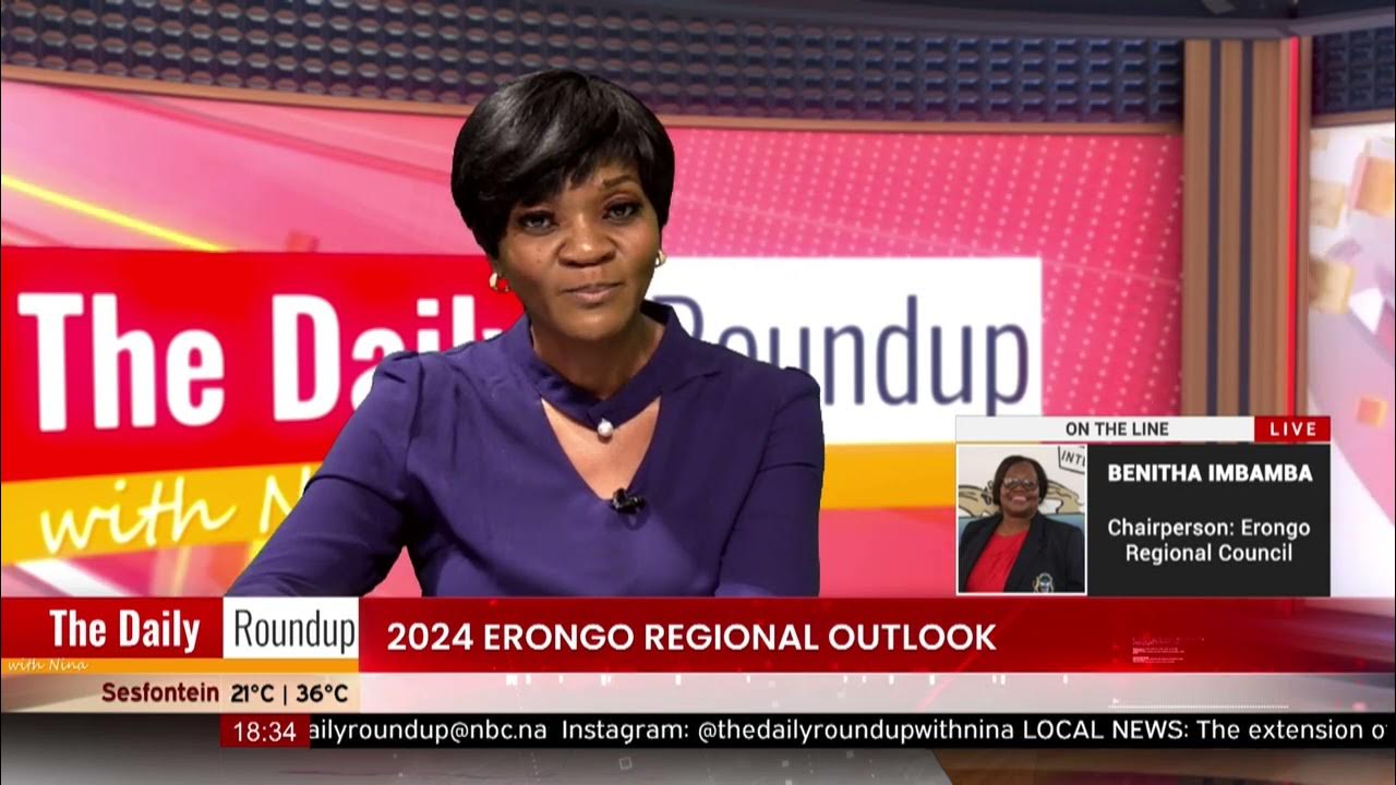 THE DAILY ROUNDUP WITH NINA 2024 Erongo Reginal Outlook nbc YouTube