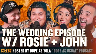 The Wedding Episode w/ Rosie &amp; John | Hosted by Dope as Yola &amp; Marty