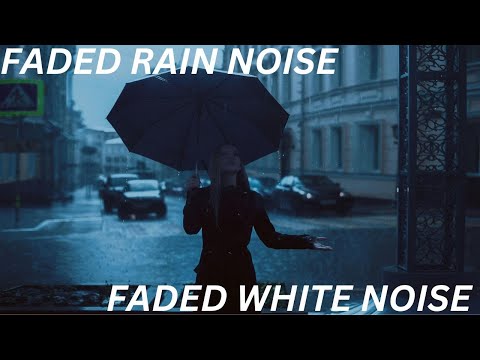 410-------Faded Rain Noise, Faded White Noise, Faded Rain White Noise, Relaxing Faded Noise, Calming