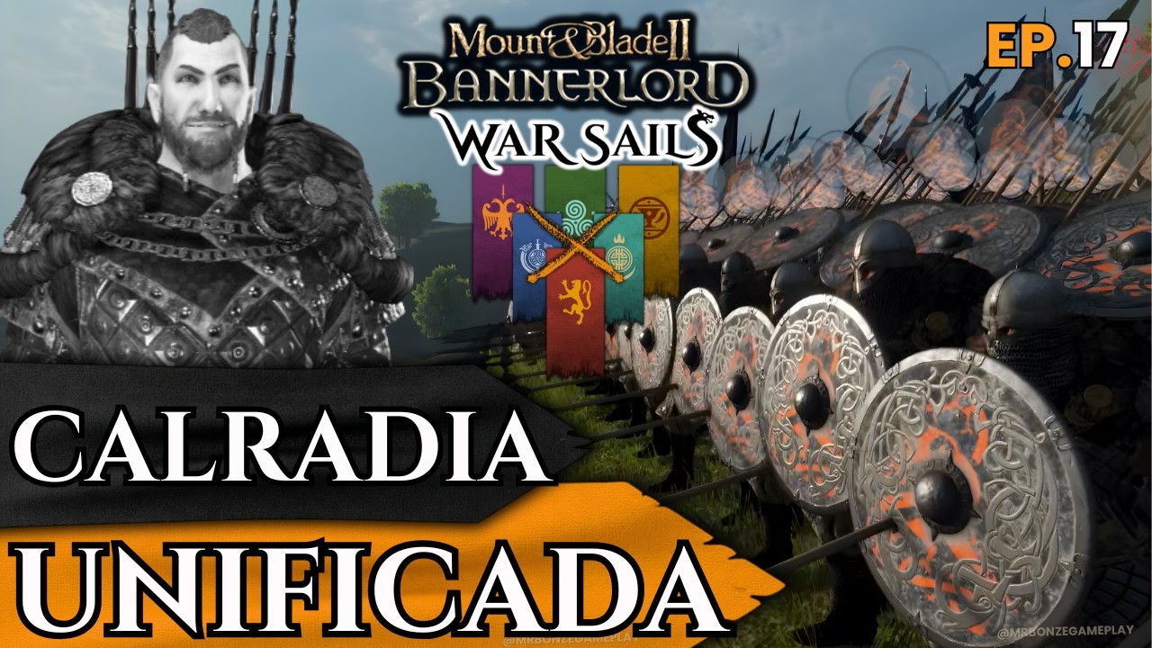 NÃO HÁ MAIS REINOS, Apenas o MEU: O Fim de Calradia Como a Conhecemos | Bannerlord War Sails #17
