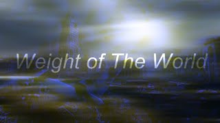 Weight of the World