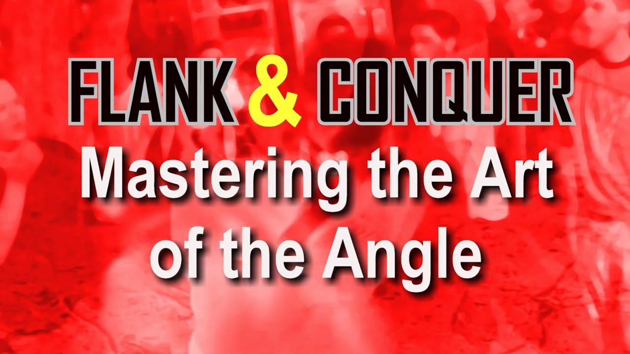 Flank and Conquer: The Art of Mastering the Angle