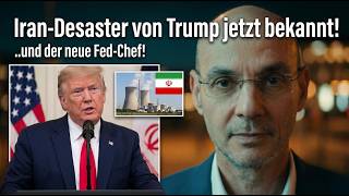 Iran-Desaster von Trump jetzt bekannt - und der neue Fed-Chef! Videoausblick