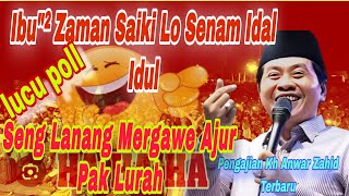 PENGAJIAN KH ANWAR ZAHID TERBARU 2025‼️SUPER LUCU POLL‼️IBU IBU NEGARA NAIK DAUN🤣🤣🤣