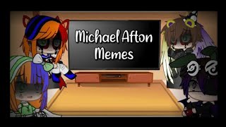 || The Afton Family React To Michael Afton Memes || Gacha Club || Memes not mine! ||