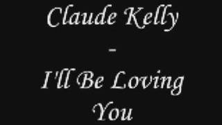 Claude Kelly - I'll Be Loving You (lyrics) chords