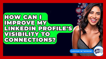 How Can I Improve My LinkedIn Profile