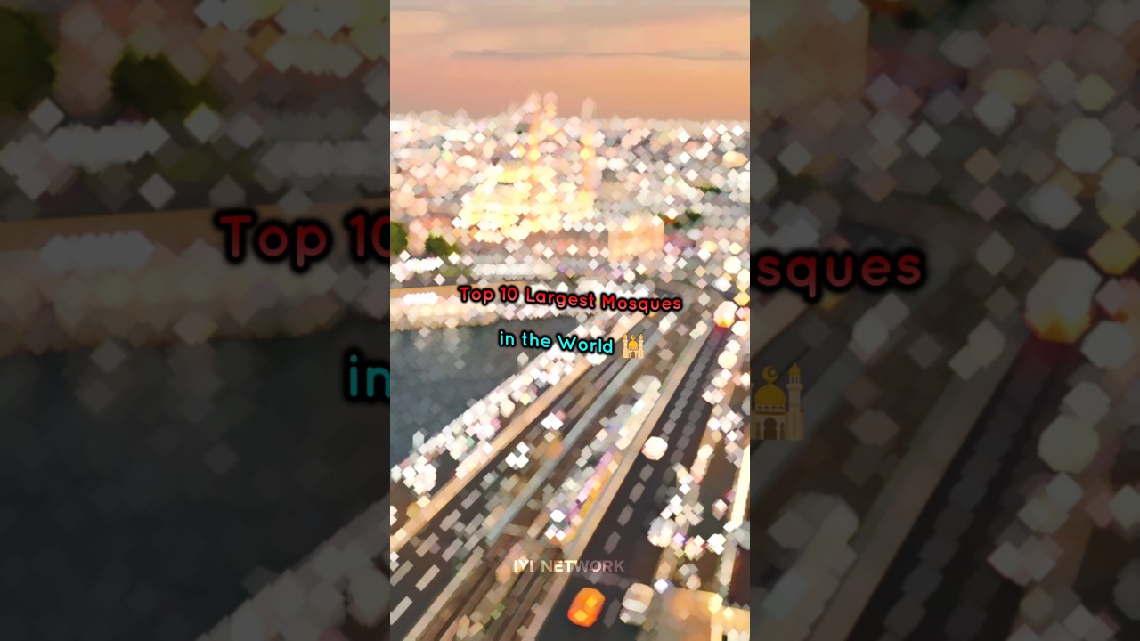 🕌✨ Top 10 Largest Mosques in the World 🌍 | Biggest Islamic Mosques