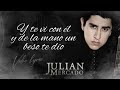 (LETRA) ¨Y TE VI CON ÉL¨ - Julian Mercado (Lyric Video)