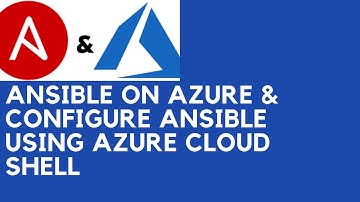 ANSIBLE ON AZURE & CONFIGURE ANSIBLE USING AZURE CLOUD SHELL