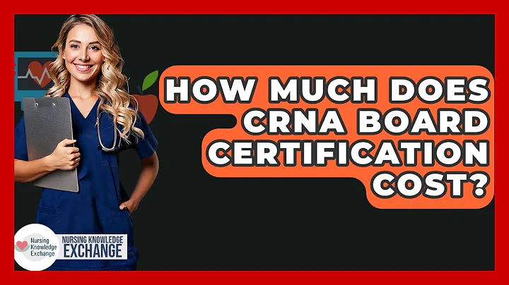 How Much Does CRNA Board Certification Cost? - Nursing Knowledge Exchange