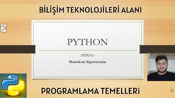 Python Ders 10 - Mantıksal Algoritmalar