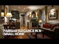 Parisian Elegance in a Small Home | Make Tiny Spaces Look Huge &amp; Luxurious