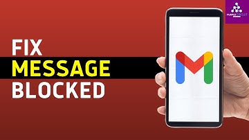 How To Fix Message Blocked In Gmail (2024) - Easy Fix