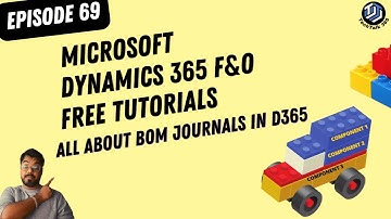 EPISODE 69 | Getting started with BOM Journal in Microsoft Dynamics 365 (Part2)