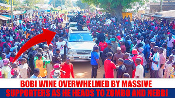 Bobi Wine Overwhelmed by Massive Supporters as He Heads to Zombo and Nebbi