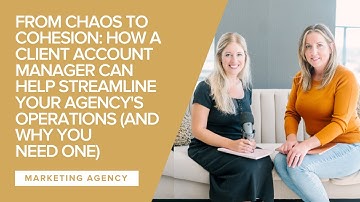 From Chaos to Cohesion: How a CAM Can Help Streamline Your Agency