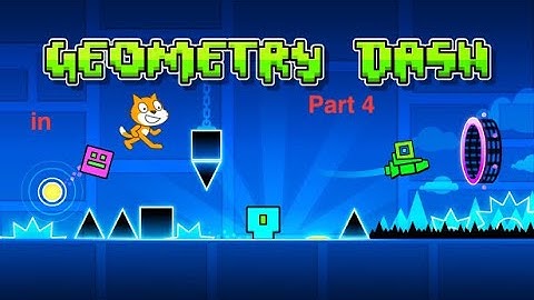 Geometry Dash In Scratch! | Part 4 | Scratch Tutorial