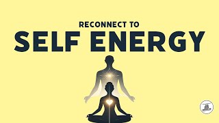 Somatic Meditation IFS Guided Meditation for SELF ENERGY When You Feel Disconnected - IFS Meditation