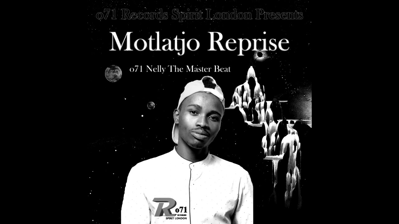 motjatjo reprise by o71 Nelly  the master beat ft clozzy the star & tsubi london