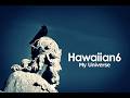 Hawaiian6 - My Universe(arranged cover)