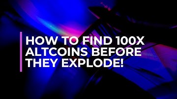 How to Find 100X Altcoins Before They Explode!