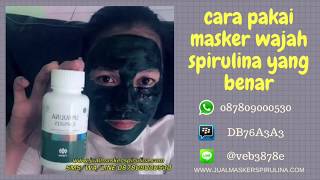 Cara Pakai Masker Wajah Spirulina Yang Benar
