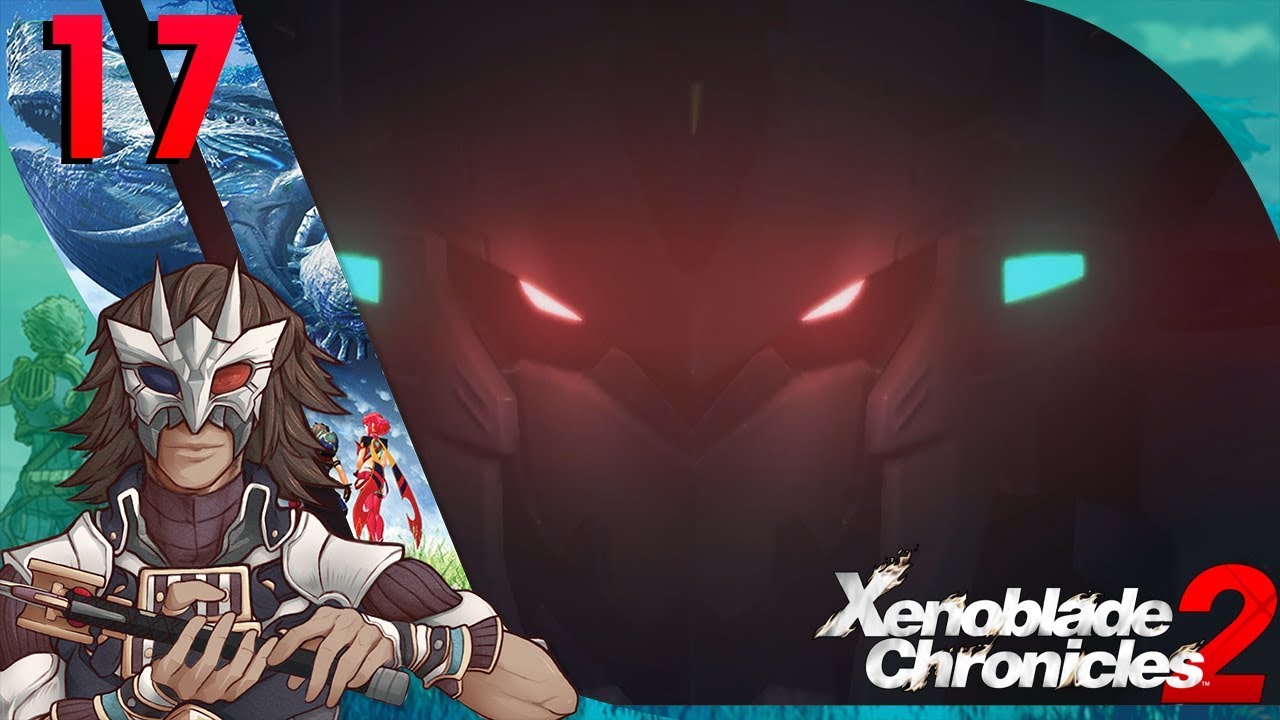 Xenoblade Chronicles 2 - Episode 17『True Form』 - YouTube