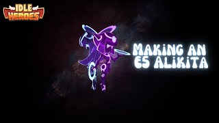 Making an E5 Alikita The New Dark Hero Idle Heroes