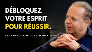 Reprogrammer Votre Esprit Pour RÉUSSIR - Compilation de motivation de Joe Dispenza en français