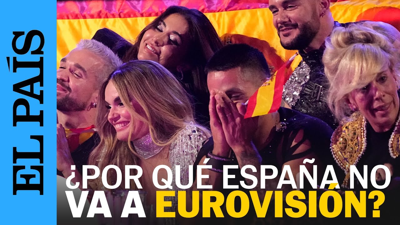 ¿Por qué no va España a Eurovisión? | EL PAÍS