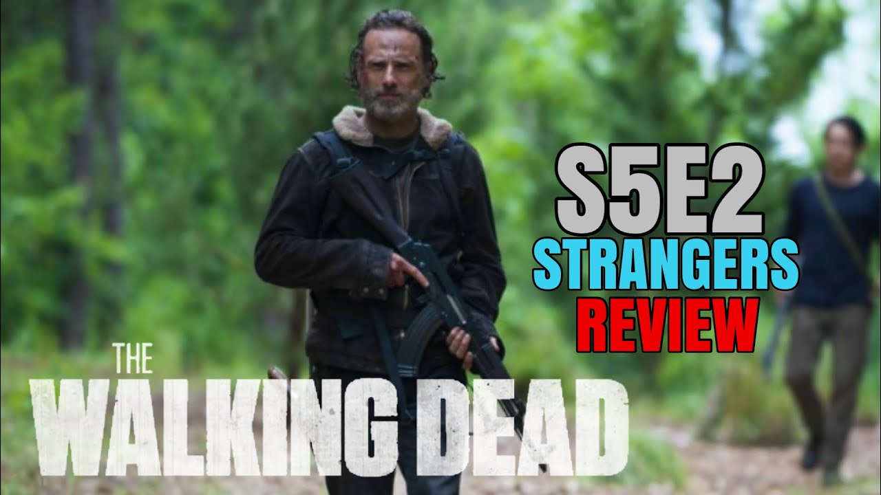 The Walking Dead Season 5 Episode 2 ‘Strangers’ THROWBACK REVIEW - YouTube