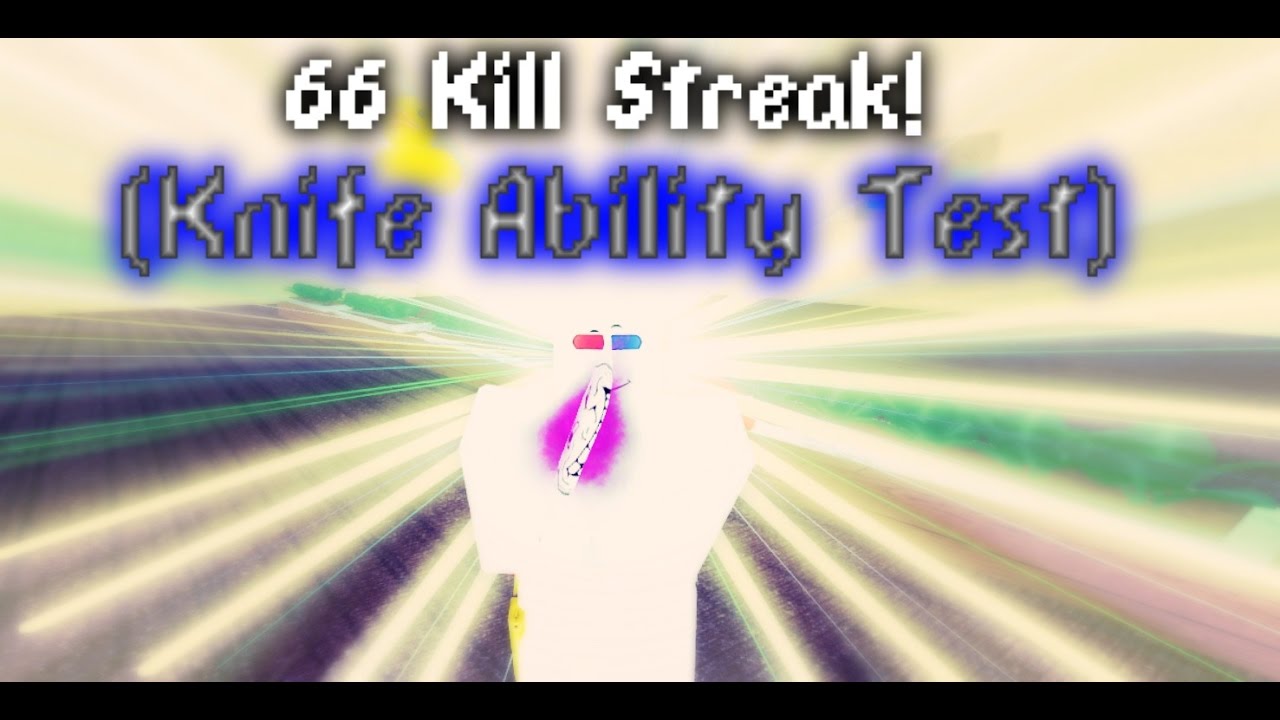 66 Killstreak Knife Ability Test Montage Roblox - roblox song id the lone raver