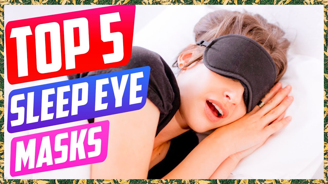 Best Sleep Masks in 2022 [ TOP 5 PICKS Reviewed ] YouTube
