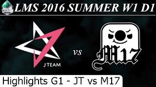 JT vs M17 Game 1 Highlights - LMS Summer 2016 W1D1M1 J Team vs Machi