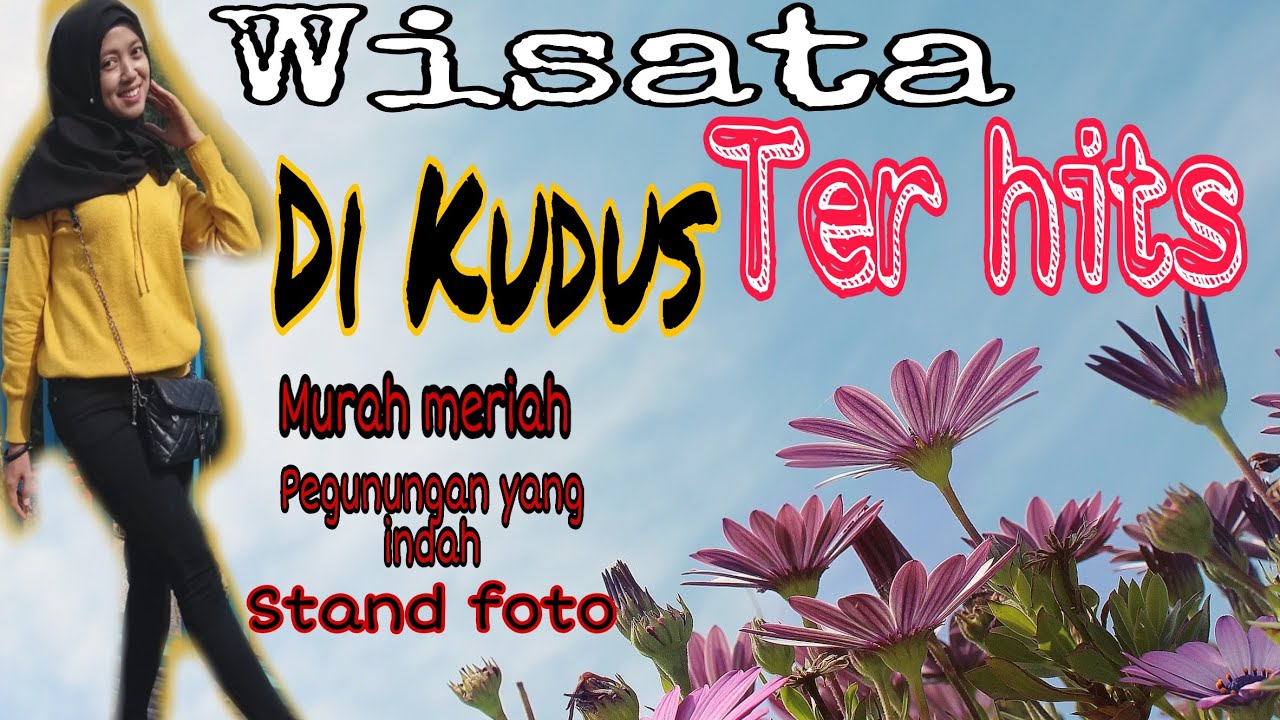 Rekomendasi wisata Ter-hits di Kudus Jawa Tengah 