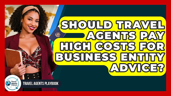 Should Travel Agents Pay High Costs For Business Entity Advice? - Travel Agents Playbook