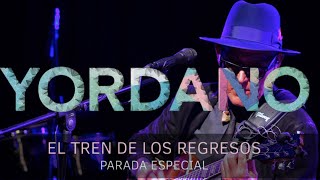 YORDANO || EL TREN DE LOS REGRESOS Parada Especial || Sus ÉXITOS con grandes cantantes del mundo.