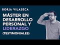 Máster en Desarrollo Personal y Liderazgo - Testimoniales  (versión corta) | Borja Vilaseca