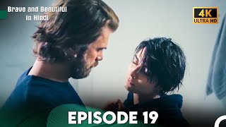 Brave and Beautiful in Hindi - Episode 19 Hindi Dubbed (4K)