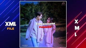 Manipur song eidi ngaore alight motion video editing || xml file description