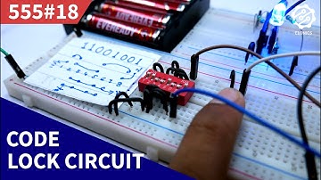 Basic Electronic Code Lock System | 555 Timer Project #18