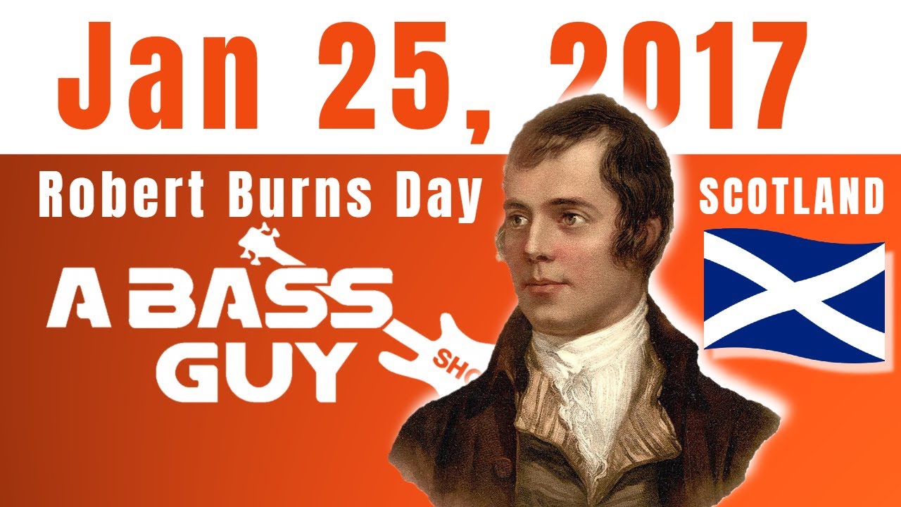 Jan 25, 2017 Robert Burns Day on A Bass Guy Show Episode 697 YouTube
