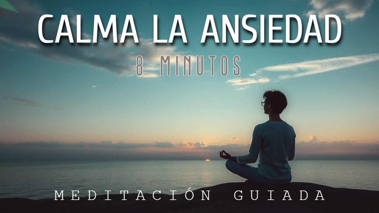 Meditación Guiada para la Ansiedad | 8 Minutos de Calma y Paz - YouTube