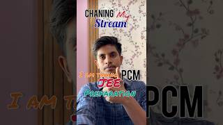 Changing my stream PCM #shortsfeed #minivlog #jee #jeepreparation