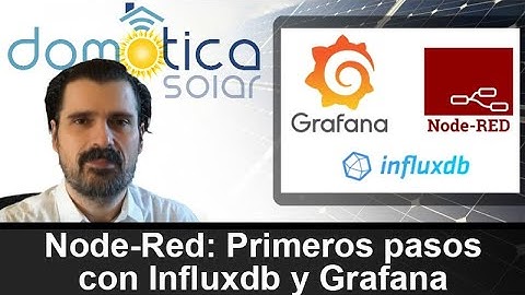 NodeRed: Escritura en InfluxDb y Grafana. Introducción